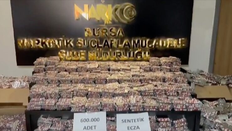 Bursa’da 600 bin uyuşturucu içerikli hap ele geçirildi