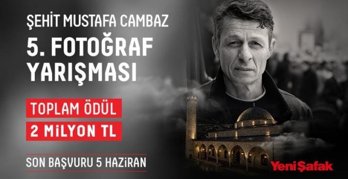 Şehit Mustafa Cambaz 5. Fotoğraf Yarışması’nın başvuruları başladı