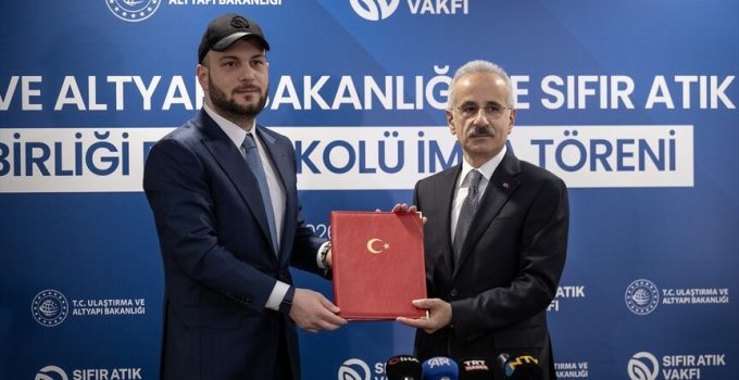 Ulaştırma ve Altyapı Bakanlığı ile Sıfır Atık Vakfı arasında işbirliği protokolü imzalandı